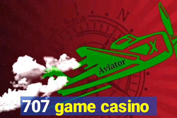 707 game casino